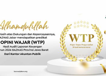BAZNAS Jabar Raih Opini WTP ke-10 Berturut-turut, Bukti Transparansi dan Akuntabilitas Pengelolaan Dana Umat